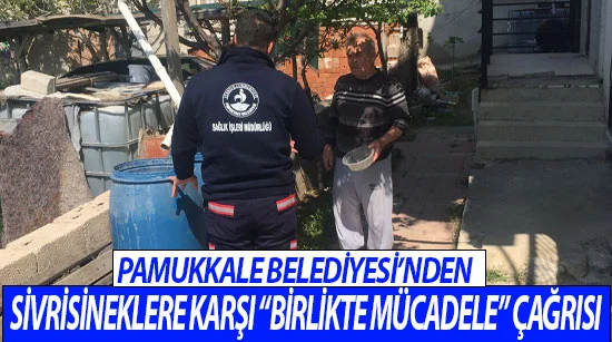 Pamukkale Belediyesi’nden sivrisineklere karşı birlikte mücadele çağrısı