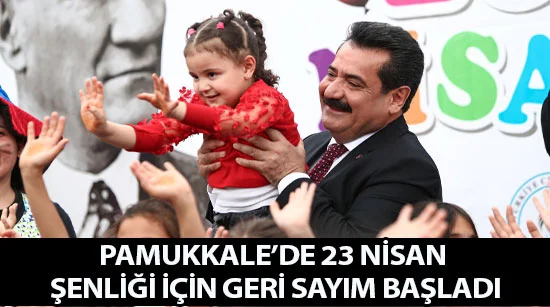 Pamukkale’de 23 Nisan Şenliği İçin Geri Sayım Başladı