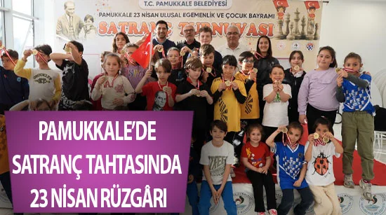 Pamukkale’de Satranç Tahtasında 23 Nisan Rüzgârı