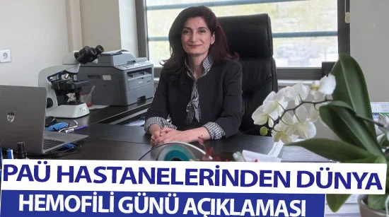 Paü Hastanelerinden Dünya Hemofili Günü Açıklaması