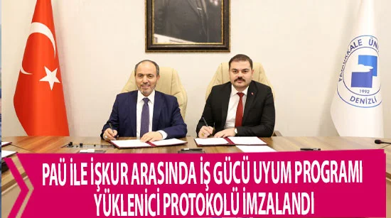 Paü İle İşkur Arasında İş Gücü Uyum Programı Yüklenici Protokolü İmzalandı