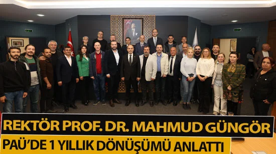 Rektör prof. Dr. Mahmud güngör paü’de 1 yıllık dönüşümü anlattı